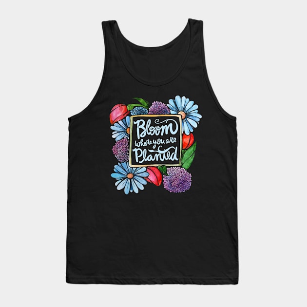 Bloom where you are planted Tank Top by bubbsnugg